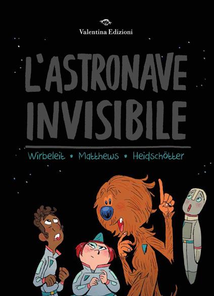 L'astronave invisibile - Patrick Wirbeleit,Andrew Matthews - copertina