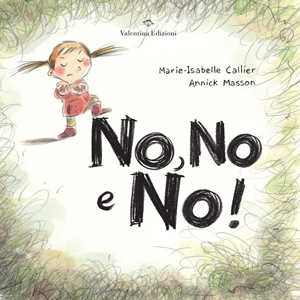 No, no e no! Ediz. a colori