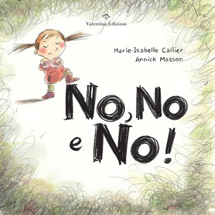 No, no e no! Ediz. a colori - Marie-Isabelle Callier - copertina