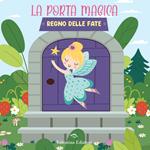 Regno delle fate. La porta magica. Ediz. illustrata