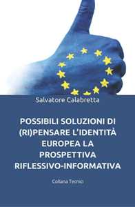 Possibili soluzioni di (ri)pensare l'identità europea. La prospettiva riflessivo-informativa