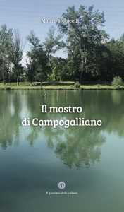Il mostro di Campogalliano. Quarto libro dell'ispettore Bertini