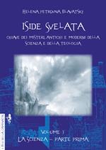 Iside svelata. Vol. 1: La scienza