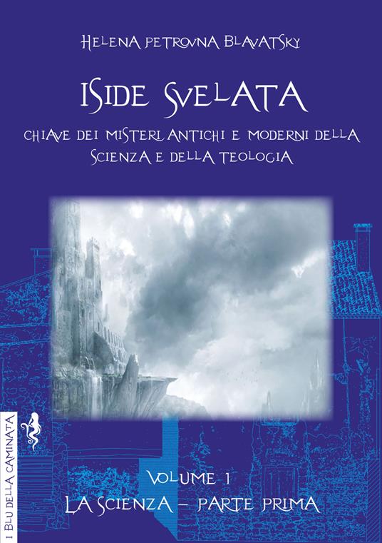 Iside svelata. Vol. 1: La scienza - Helena Petrovna Blavatsky - copertina