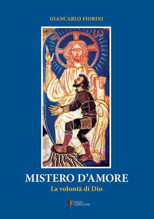 Mistero d'amore. La volontà di Dio - Giancarlo Fiorini - copertina