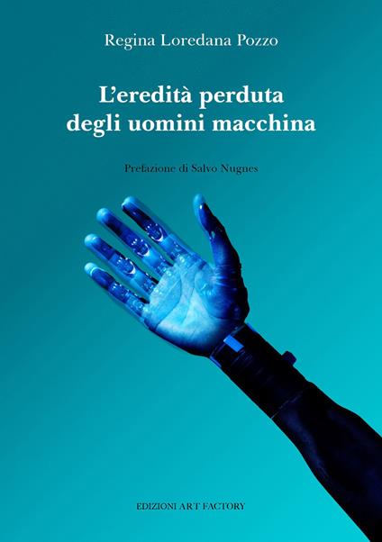 L'eredità perduta degli uomini macchina - Regina Loredana Pozzo - copertina
