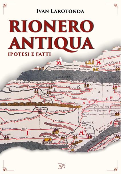 Rionero Antiqua. Ipotesi e fatti - Ivan Larotonda - copertina