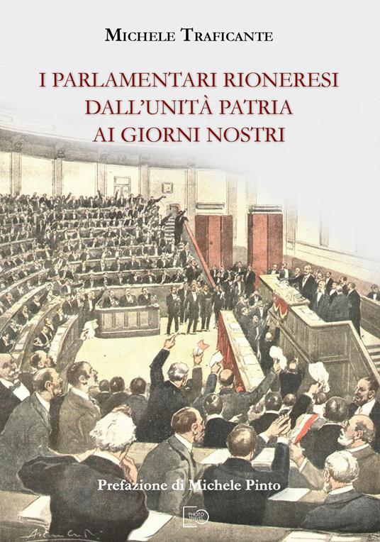 I parlamentari rioneresi dall'unità patria ai giorni nostri - Michele Traficante - copertina