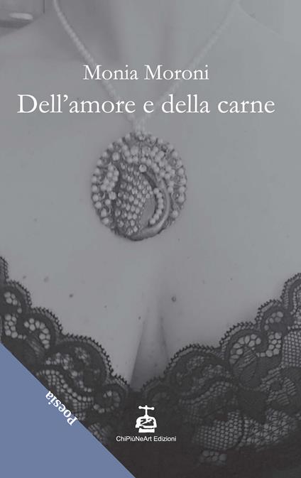 Dell'amore e della carne - Monia Moroni - copertina