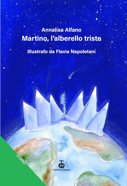 Martino, l'alberello triste. Ediz. a colori - Annalisa Alfano - copertina
