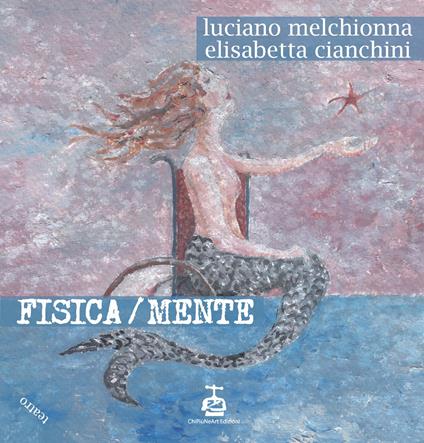 Fisica/mente - Elisabetta Cianchini,Luciano Melchionna - copertina