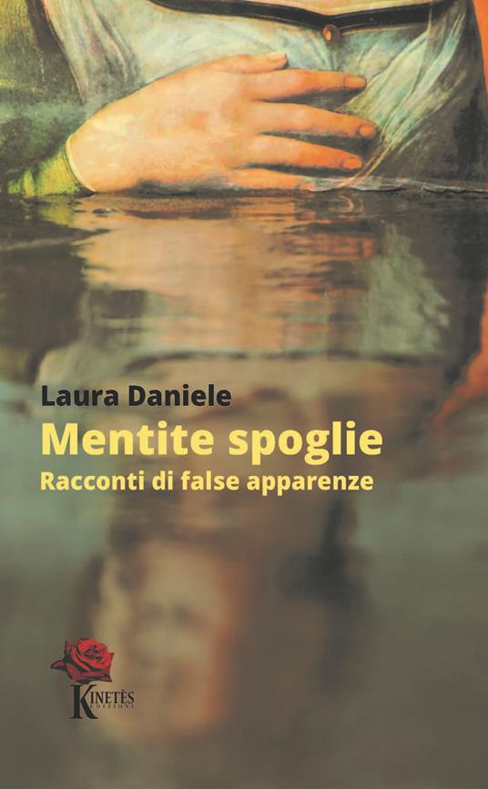 Mentite spoglie. Racconti di false apparenze - Laura Daniele - copertina