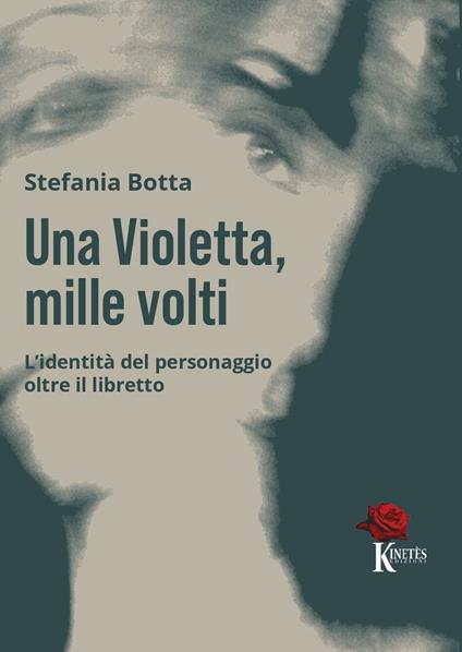 Una Violetta, mille volti. L'identità del personaggio oltre il libretto - Stefania Botta - copertina