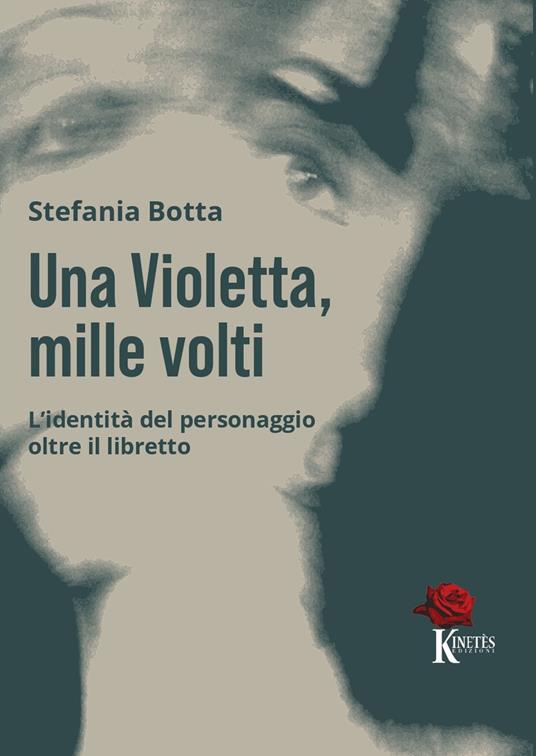 Una Violetta, mille volti. L'identità del personaggio oltre il libretto - Stefania Botta - copertina