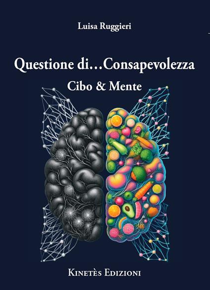 Questione di… consapevolezza. Cibo & mente - Luisa Ruggieri - copertina
