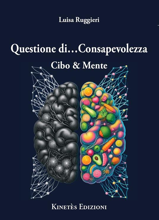Questione di… consapevolezza. Cibo & mente - Luisa Ruggieri - copertina