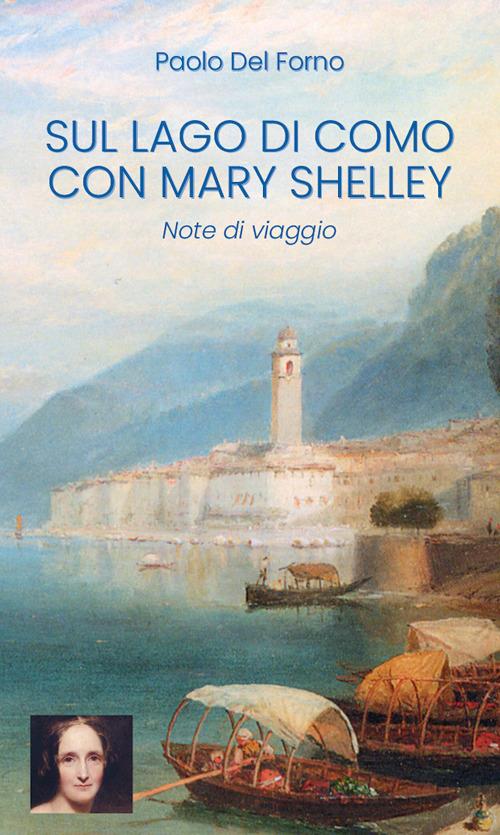 Sul Lago di Como con Mary Shelley. Note di viaggio - Paolo Del Forno - copertina