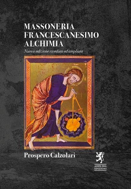 Massoneria francescanesimo alchimia - Prospero Calzolari - copertina