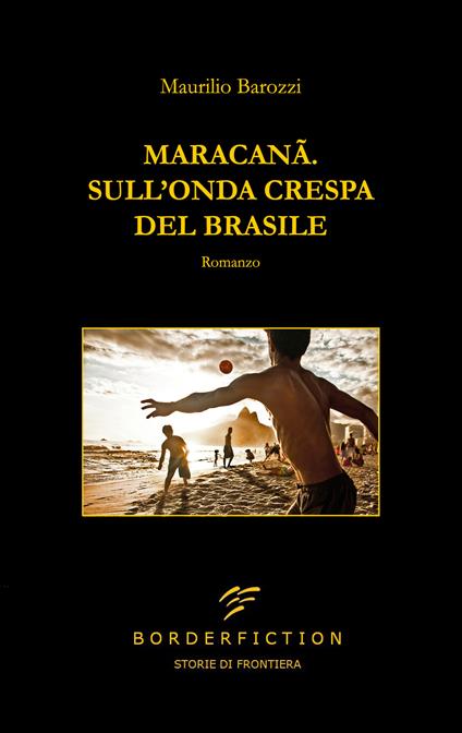 Maracanã. Sull'onda crespa del Brasile - Maurilio Barozzi - copertina