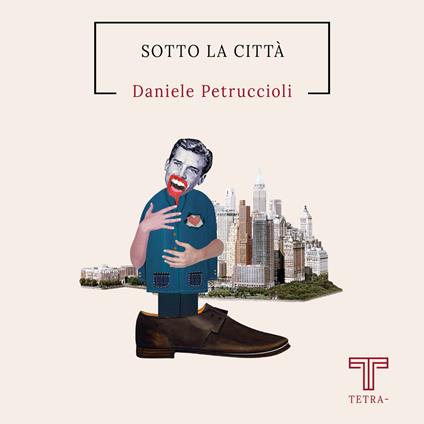 Sotto la città - Daniele Petruccioli - copertina