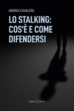 Lo stalking: cos'è e come difendersi