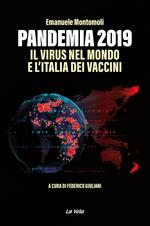 Pandemia 2019. Il virus nel mondo e l'Italia dei vaccini