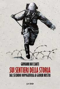 Sui sentieri della storia. Dal secondo dopoguerra ai giorni nostri