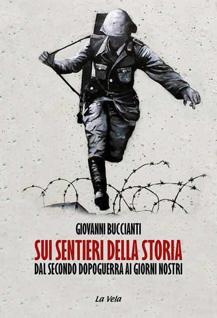 Sui sentieri della storia. Dal secondo dopoguerra ai giorni nostri - Giovanni Buccianti - copertina