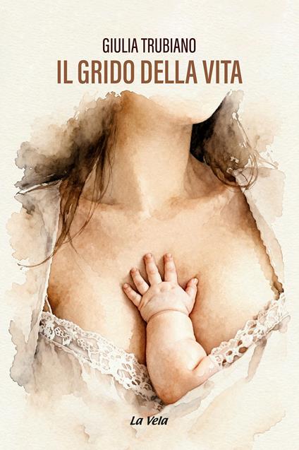 Il grido della vita - Giulia Trubiano - copertina