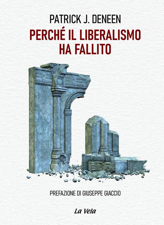 Perché il liberalismo ha fallito - Patrick J. Deneen,David Nieri - ebook