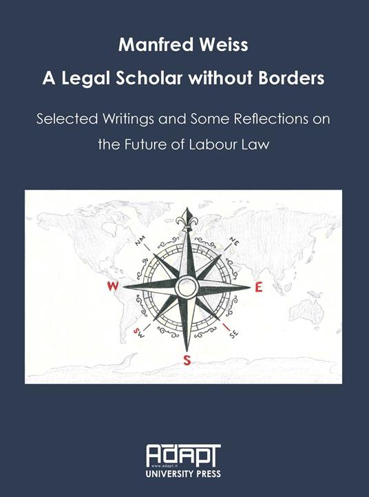 Manfred Weiss. A legal scholar without borders. Selected writings and some reflections on the future of labour law - copertina