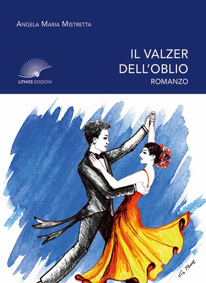 Il valzer dell'oblio - Angela Maria Mistretta - copertina