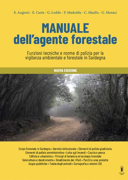 Manuale dell'agente forestale. Funzioni tecniche e norme di polizia per la vigilanza ambientale e forestale in Sardegna. Nuova ediz. - copertina