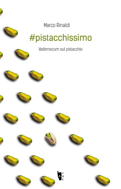 #pistacchissimo. Vademecum sul pistacchio - Marco Rinaldi - ebook