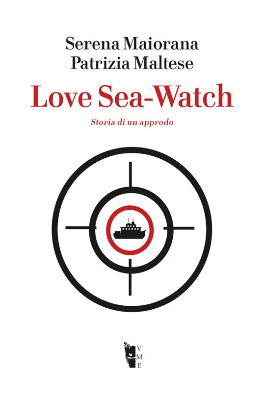 Love Sea-Watch. Storia di un approdo - Serena Maiorana,Patrizia Maltese - ebook