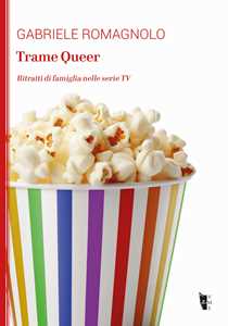 Trame Queer. Ritratti di famiglia nelle serie TV