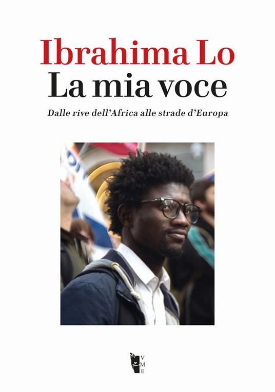 La mia voce. Dalle rive dell'Africa alle strade d'Europa - Ibrahima Lo - copertina