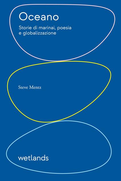 Oceano. Storie di marinai, poesia e globalizzazione - Steve Mentz - copertina