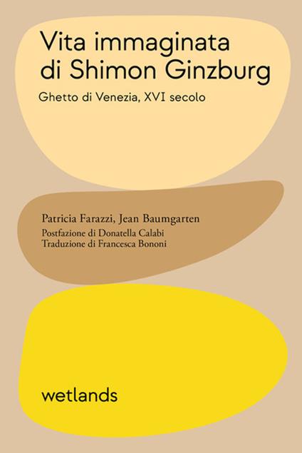 Vita immaginata di Shimon Ginzburg. Ghetto di Venezia, XVI secolo - Patricia Farazzi,Jean Baumgarten - copertina