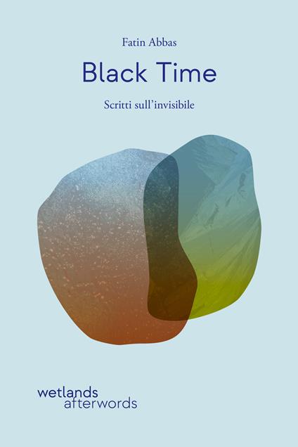 Black time. Scritti sull'invisibile - Fatin Abbas - copertina