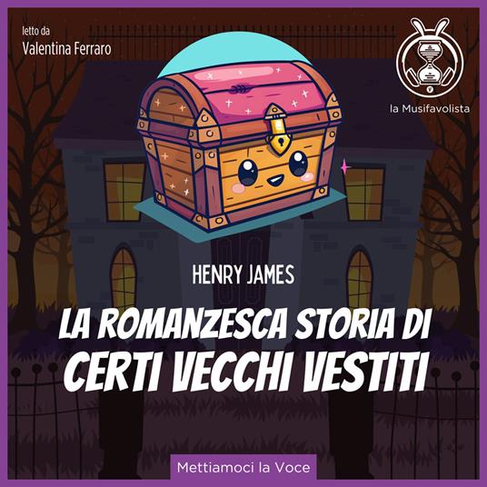 La romanzesca storia di certi vecchi vestiti - Valentina Ferraro,Henry James - ebook