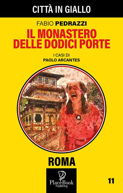 Il monastero delle dodici porte. I casi di Paolo Arcantes. Vol. 11 - Fabio Pedrazzi - copertina