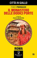 Il monastero delle dodici porte. I casi di Paolo Arcantes. Vol. 11