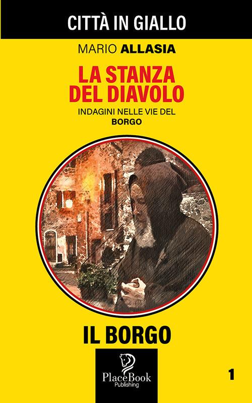 La Stanza del Diavolo. Indagini nelle vie del borgo. Vol. 1 - Mario Allasia - copertina