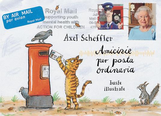 Amicizie per posta ordinaria. Buste illustrate. Ediz. illustrata - Axel Scheffler - copertina