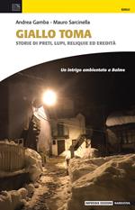 Giallo Toma. Storie di preti, lupi, reliquie ed eredità