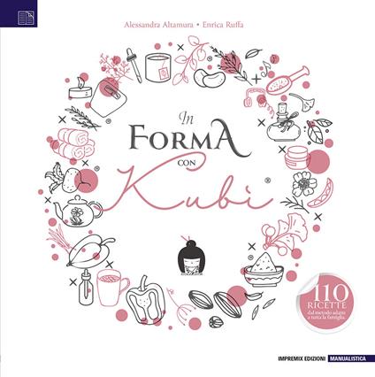 In forma con Kubi. 110 ricette dal metodo adatte a tutta la famiglia - Alessandra Altamura,Enrica Ruffa - copertina