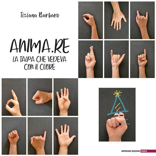 Anima.Re. La talpa che vedeva con il cuore - Tiziana Barbaro - copertina