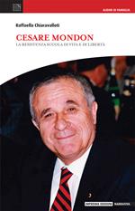 Cesare Mondon. La resistenza scuola di vita e di famiglia
