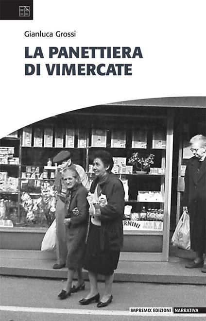 La panettiera di Vimercate - Gianluca Grossi - copertina